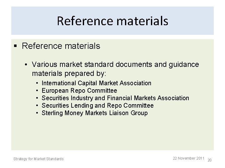 Reference materials § Reference materials • Various market standard documents and guidance materials prepared Reference materials § Reference materials • Various market standard documents and guidance materials prepared