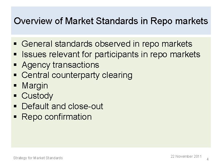 Overview of Market Standards in Repo markets § § § § General standards observed Overview of Market Standards in Repo markets § § § § General standards observed