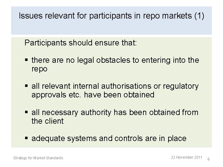Issues relevant for participants in repo markets (1) Participants should ensure that: § there Issues relevant for participants in repo markets (1) Participants should ensure that: § there