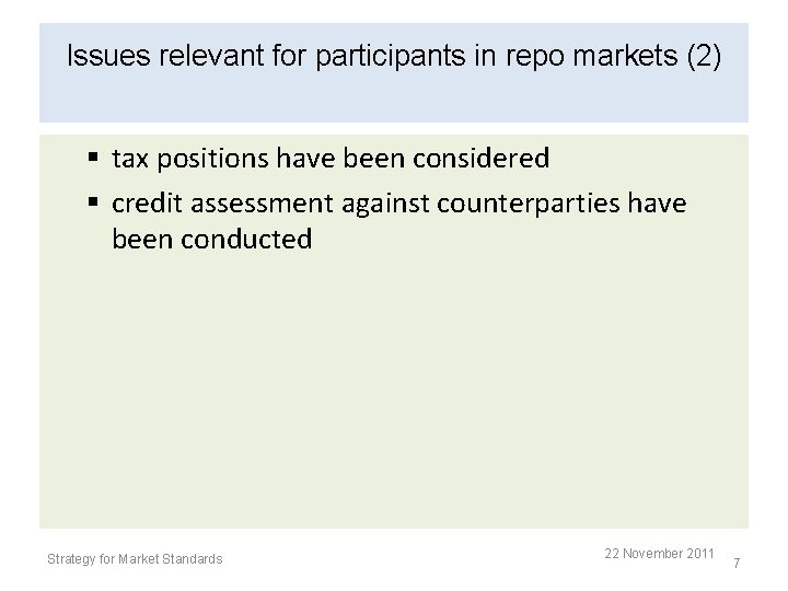 Issues relevant for participants in repo markets (2) § tax positions have been considered Issues relevant for participants in repo markets (2) § tax positions have been considered