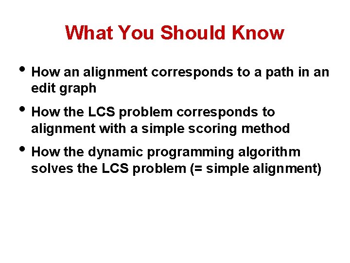 What You Should Know • How an alignment corresponds to a path in an