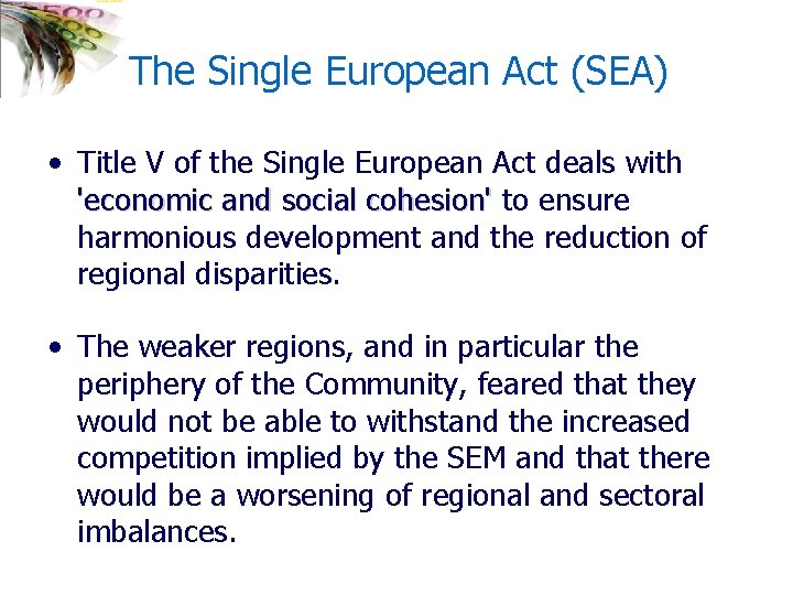 The Single European Act (SEA) • Title V of the Single European Act deals