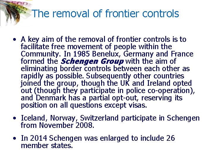 The removal of frontier controls • A key aim of the removal of frontier