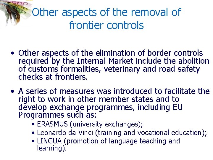 Other aspects of the removal of frontier controls • Other aspects of the elimination