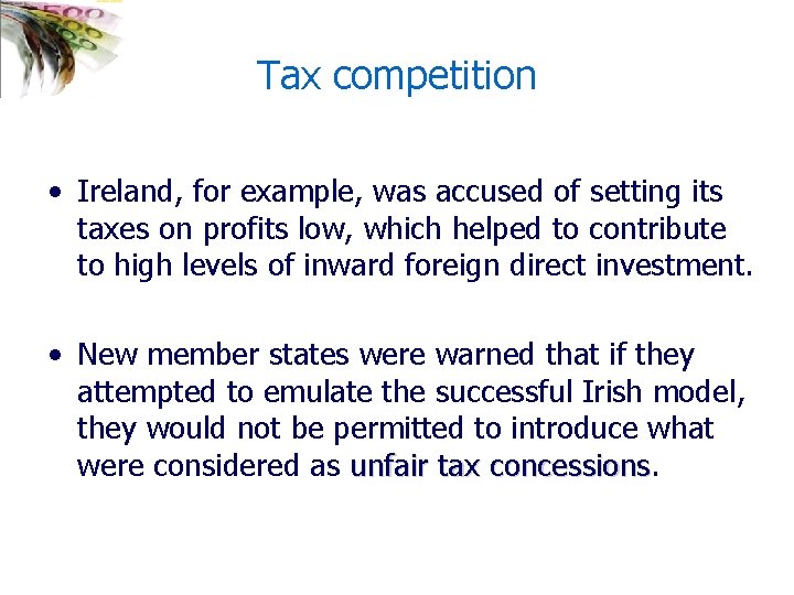 Tax competition • Ireland, for example, was accused of setting its taxes on profits