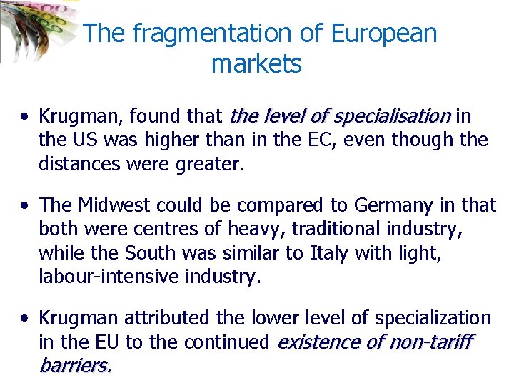  The fragmentation of European markets • Krugman, found that the level of specialisation