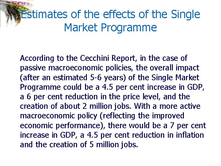 Estimates of the effects of the Single Market Programme According to the Cecchini Report,