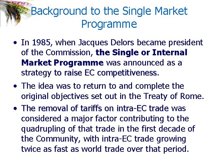 Background to the Single Market Programme • In 1985, when Jacques Delors became president