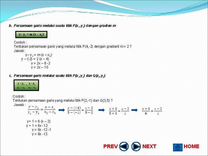 b. Persamaan garis melalui suatu titik P(x 1, y 1) dengan gradien m y–