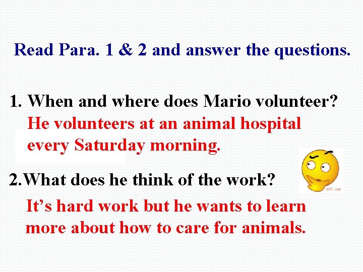 Read Para. 1 & 2 and answer the questions. 1. When and where does