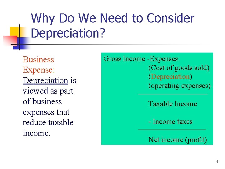 Why Do We Need to Consider Depreciation? Business Expense: Depreciation is viewed as part