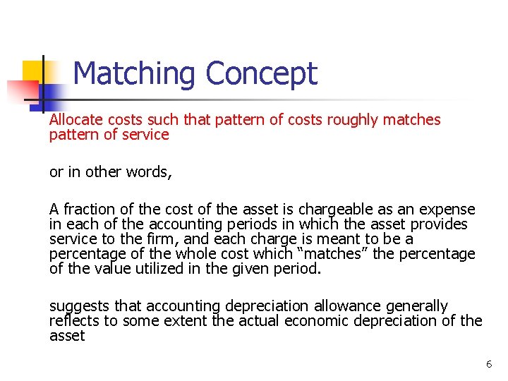 Matching Concept Allocate costs such that pattern of costs roughly matches pattern of service