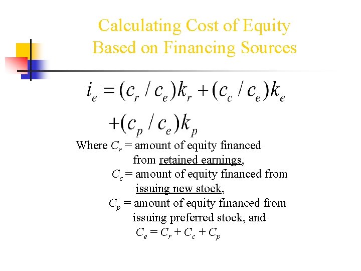 Calculating Cost of Equity Based on Financing Sources Where Cr = amount of equity