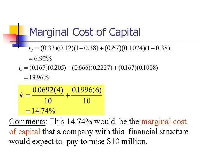 Marginal Cost of Capital Comments: This 14. 74% would be the marginal cost of