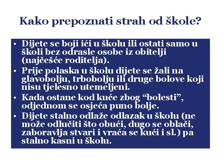 Kako prepoznati strah od škole? • Dijete se boji ići u školu ili ostati