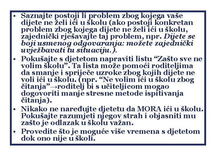  • Saznajte postoji li problem zbog kojega vaše dijete ne želi ići u