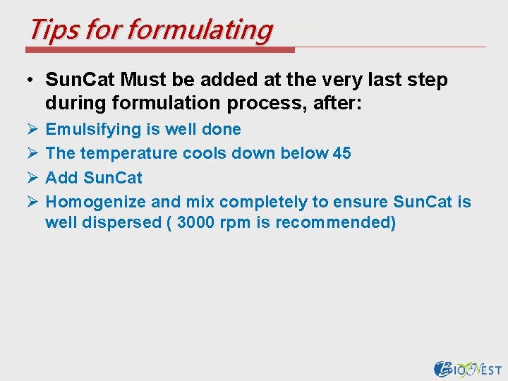 Tips formulating • Sun. Cat Must be added at the very last step during