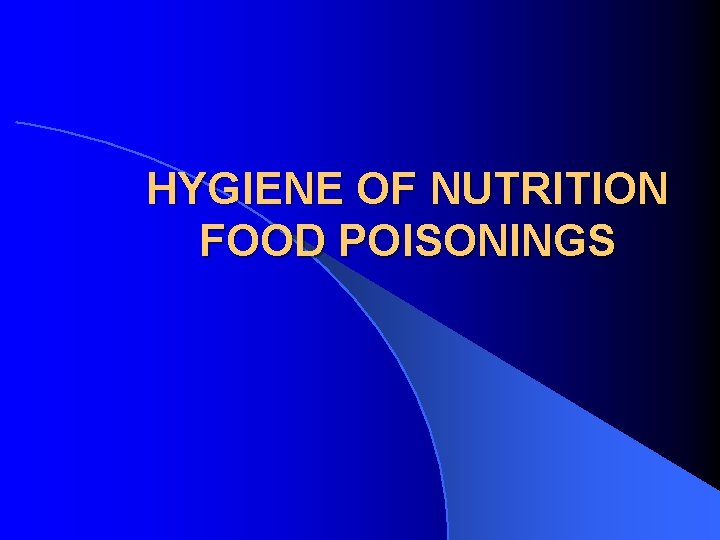 HYGIENE OF NUTRITION FOOD POISONINGS 