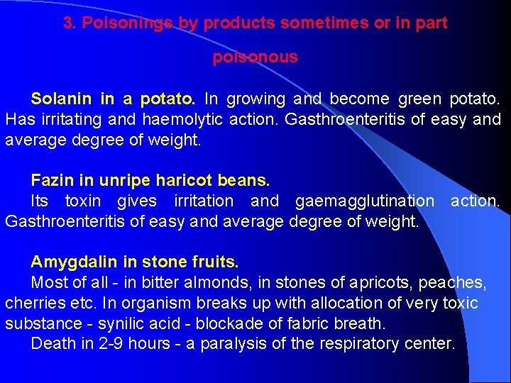 3. Poisonings by products sometimes or in part poisonous Solanin in a potato. In