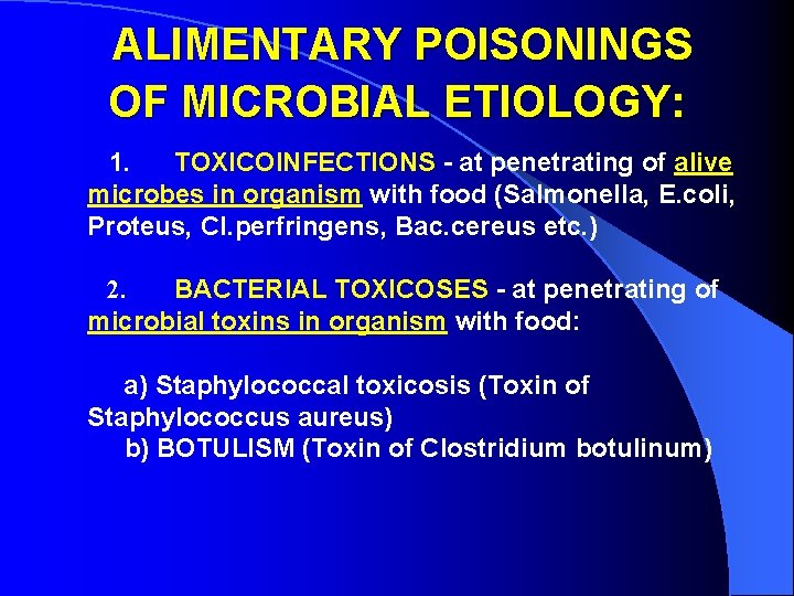  ALIMENTARY POISONINGS OF MICROBIAL ETIOLOGY: 1. TOXICOINFECTIONS - at penetrating of alive microbes