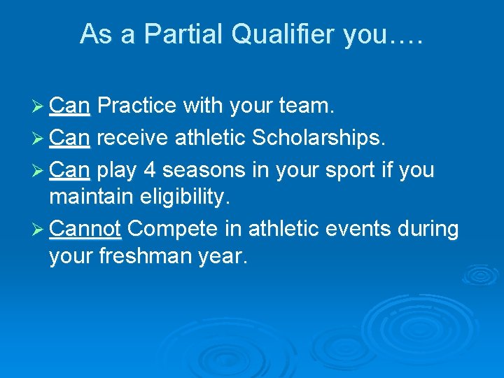 As a Partial Qualifier you…. Ø Can Practice with your team. Ø Can receive