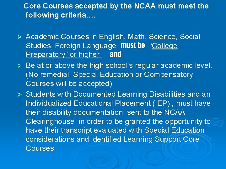 Core Courses accepted by the NCAA must meet the following criteria…. Academic Courses in