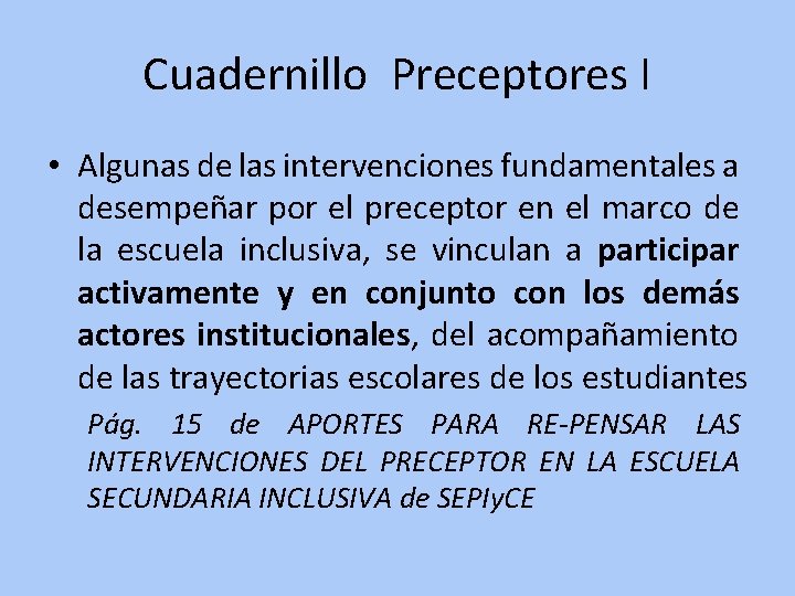 Cuadernillo Preceptores I • Algunas de las intervenciones fundamentales a desempeñar por el preceptor