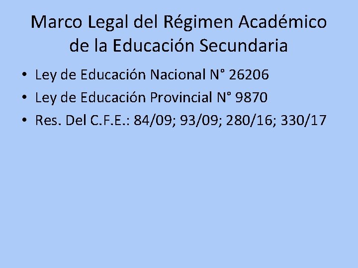 Marco Legal del Régimen Académico de la Educación Secundaria • Ley de Educación Nacional