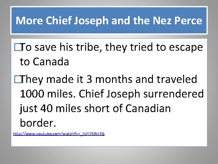 More Chief Joseph and the Nez Perce �To save his tribe, they tried to