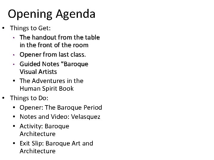 Opening Agenda • Things to Get: • The handout from the table in the