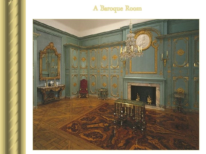 A Baroque Room A Baroque Room