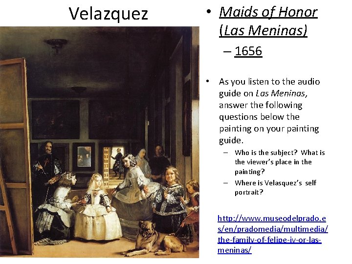 Velazquez • Maids of Honor (Las Meninas) – 1656 • As you listen to