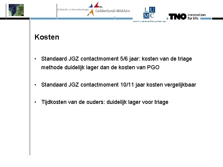 Kosten • Standaard JGZ contactmoment 5/6 jaar: kosten van de triage methode duidelijk lager
