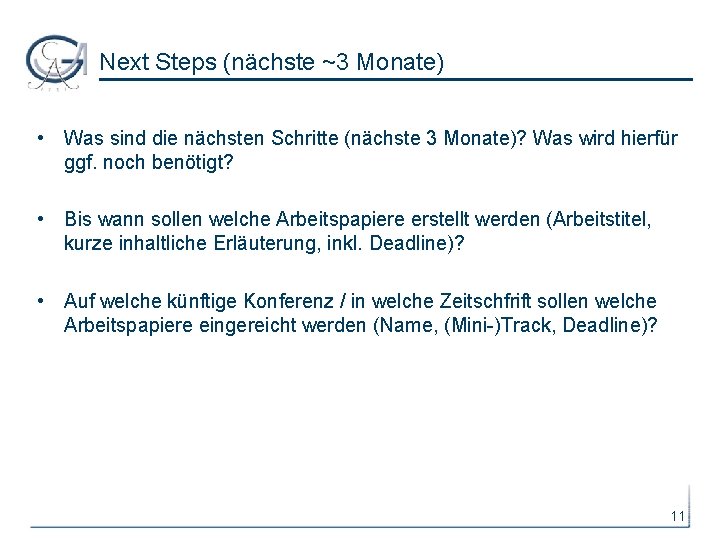Next Steps (nächste ~3 Monate) • Was sind die nächsten Schritte (nächste 3 Monate)?