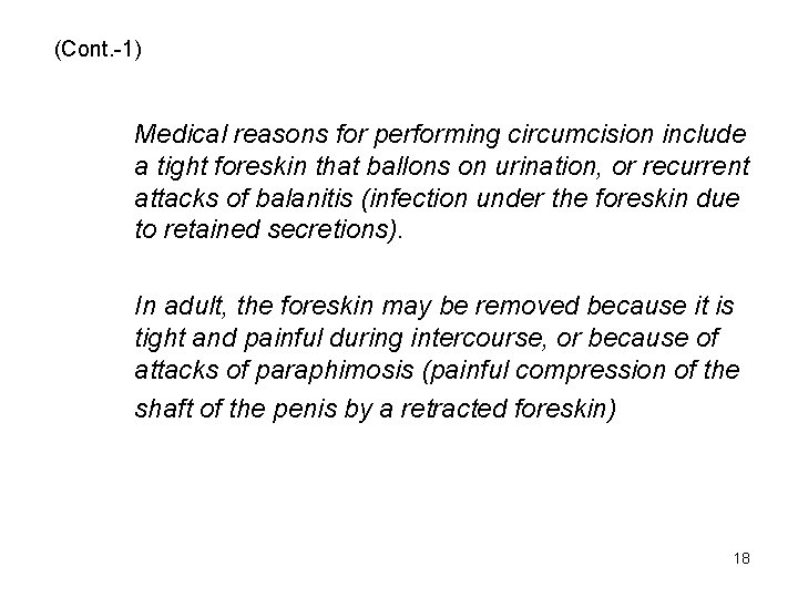 (Cont. -1) Medical reasons for performing circumcision include a tight foreskin that ballons on