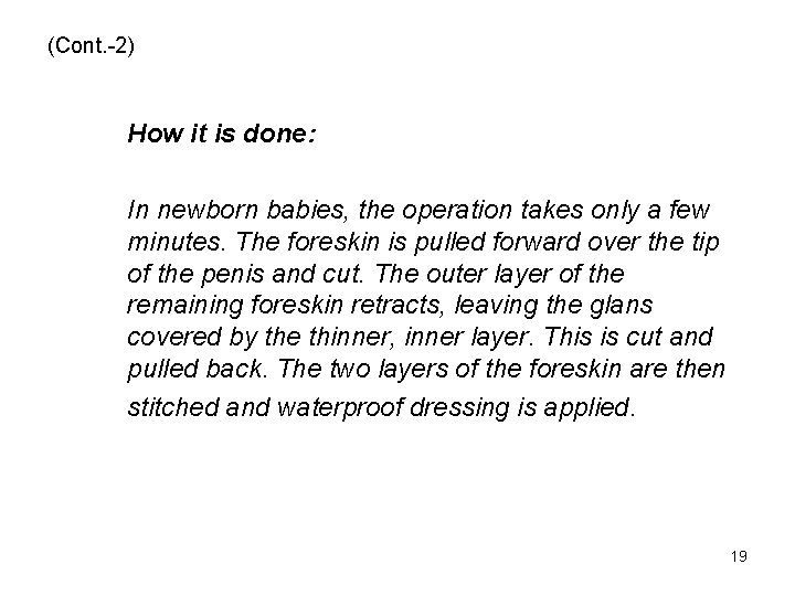 (Cont. -2) How it is done: In newborn babies, the operation takes only a