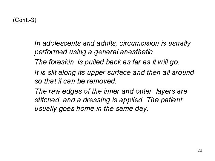 (Cont. -3) In adolescents and adults, circumcision is usually performed using a general anesthetic.