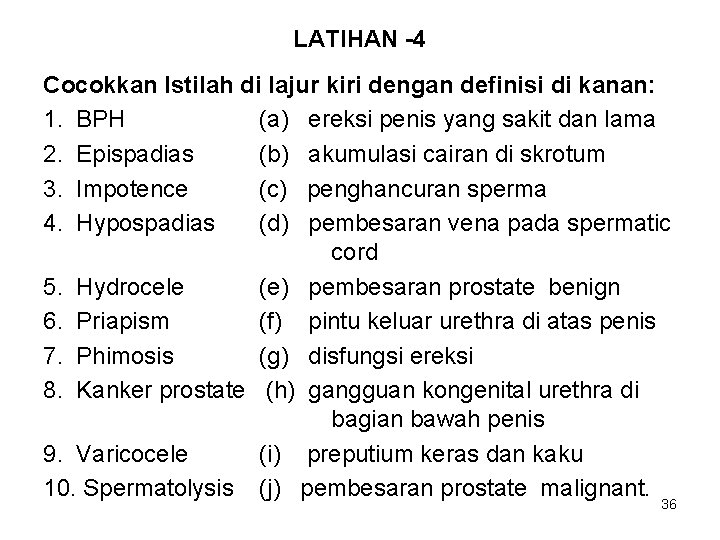 LATIHAN -4 Cocokkan Istilah di lajur kiri dengan definisi di kanan: 1. BPH (a)