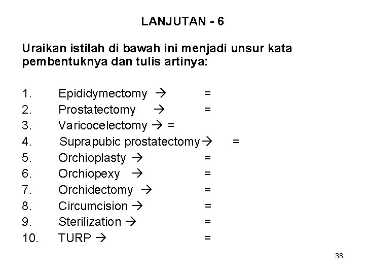 LANJUTAN - 6 Uraikan istilah di bawah ini menjadi unsur kata pembentuknya dan tulis