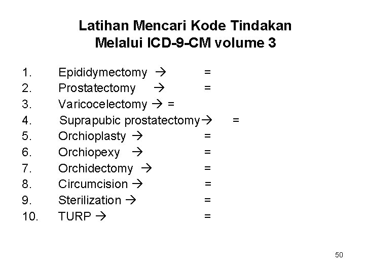 Latihan Mencari Kode Tindakan Melalui ICD-9 -CM volume 3 1. 2. 3. 4. 5.