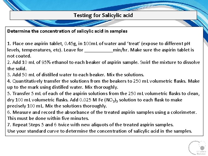 Testing for Salicylic acid Determine the concentration of salicylic acid in samples 1. Place Testing for Salicylic acid Determine the concentration of salicylic acid in samples 1. Place
