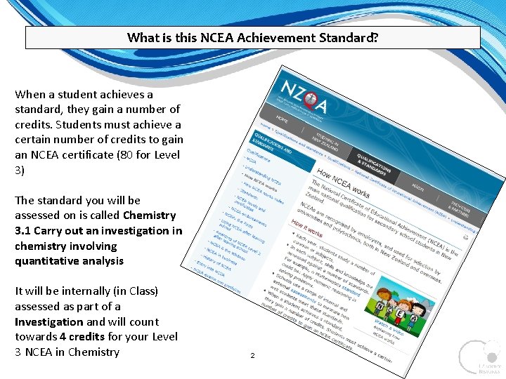 What is this NCEA Achievement Standard? When a student achieves a standard, they gain What is this NCEA Achievement Standard? When a student achieves a standard, they gain