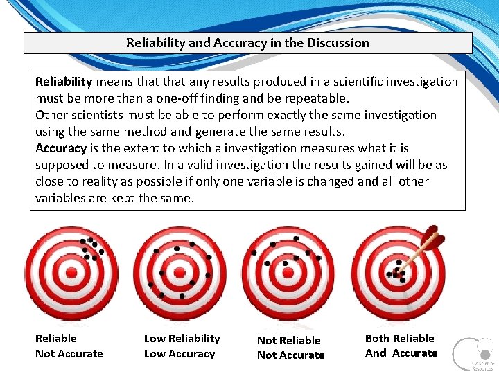 Reliability and Accuracy in the Discussion Reliability means that any results produced in a Reliability and Accuracy in the Discussion Reliability means that any results produced in a