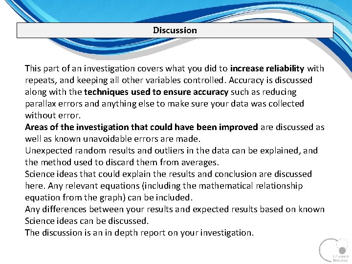 Discussion This part of an investigation covers what you did to increase reliability with Discussion This part of an investigation covers what you did to increase reliability with