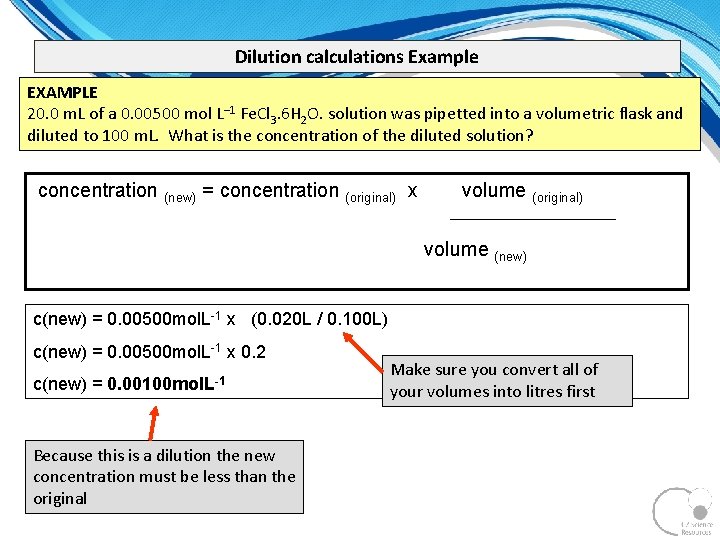 Dilution calculations Example EXAMPLE 20. 0 m. L of a 0. 00500 mol L– Dilution calculations Example EXAMPLE 20. 0 m. L of a 0. 00500 mol L–