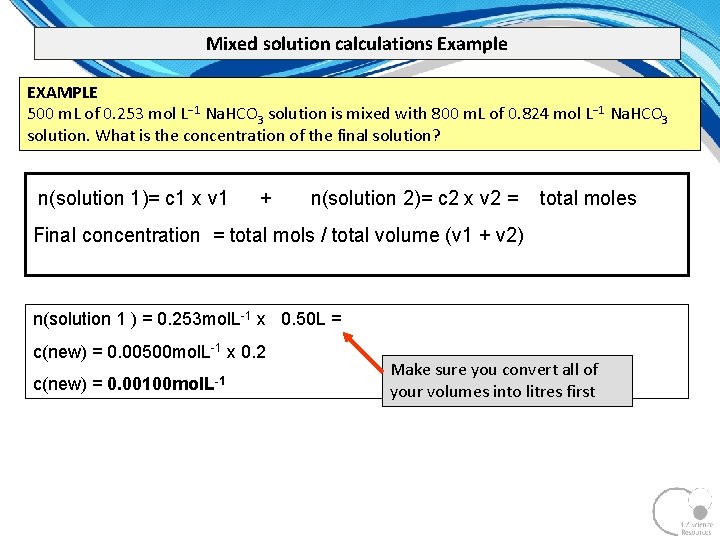 Mixed solution calculations Example EXAMPLE 500 m. L of 0. 253 mol L 1 Mixed solution calculations Example EXAMPLE 500 m. L of 0. 253 mol L 1