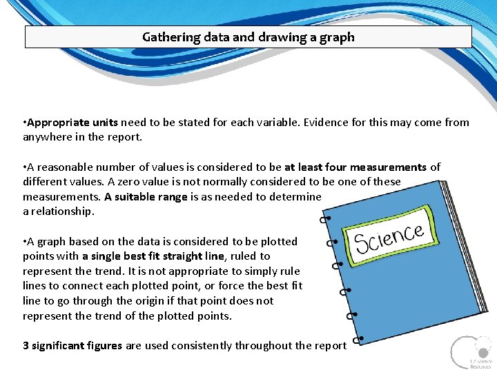 Gathering data and drawing a graph • Appropriate units need to be stated for Gathering data and drawing a graph • Appropriate units need to be stated for