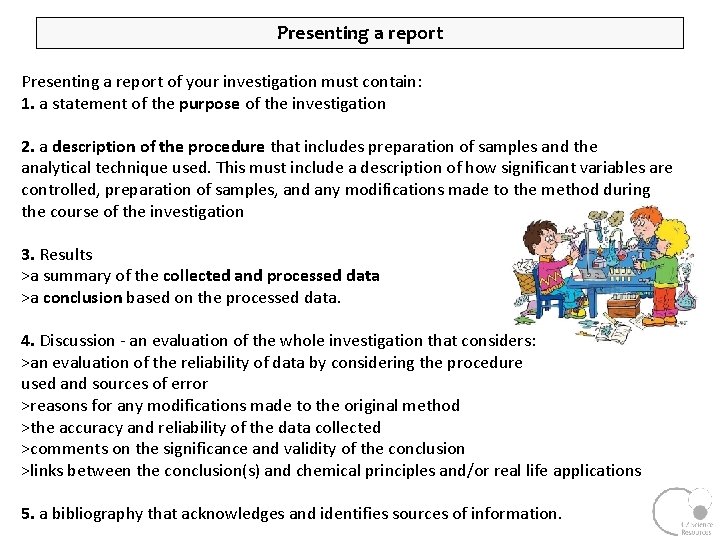 Presenting a report of your investigation must contain: 1. a statement of the purpose Presenting a report of your investigation must contain: 1. a statement of the purpose