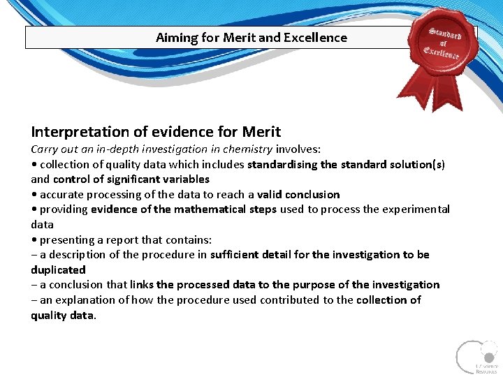 Aiming for Merit and Excellence Interpretation of evidence for Merit Carry out an in-depth Aiming for Merit and Excellence Interpretation of evidence for Merit Carry out an in-depth