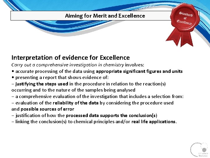 Aiming for Merit and Excellence Interpretation of evidence for Excellence Carry out a comprehensive Aiming for Merit and Excellence Interpretation of evidence for Excellence Carry out a comprehensive
